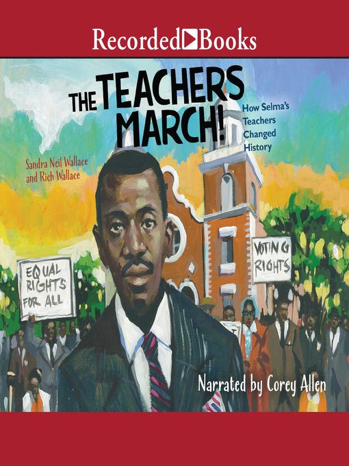 Title details for The Teachers March! by Sandra Neil Wallace - Available